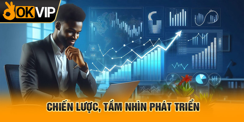 trang chủ OKVIP - 28/3 6 Chiến lược, tầm nhìn phát triển
